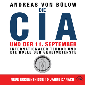 Die CIA und der 11. September von Böker,  Markus, Gscheidle,  Tillmann, von Bülow,  Andreas