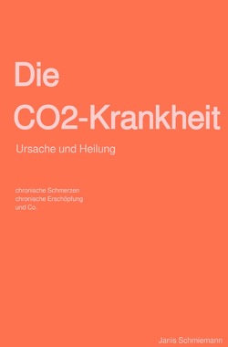 Die CO2-Krankheit von Schmiemann,  Janis