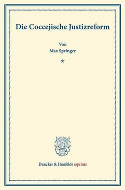 Die Coccejische Justizreform. von Springer,  Max