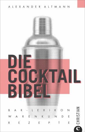 Die Cocktail-Bibel von Altmann,  Alexander