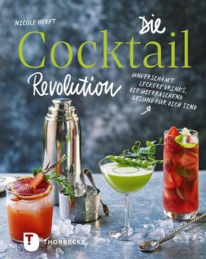 Die Cocktail-Revolution von Christ,  Renate, Herft,  Nicole, Rothacker,  Nassima