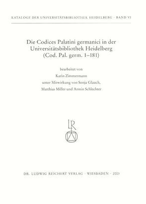 Die Codices Palatini germanici in der Universitätsbibliothek Heidelberg von Glauch,  Sonja, Miller,  Matthias, Schlechter,  Armin, Zimmermann,  Karin