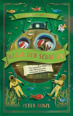 Die Cogheart-Abenteuer: Ozean der Schatten von Bunzl,  Peter