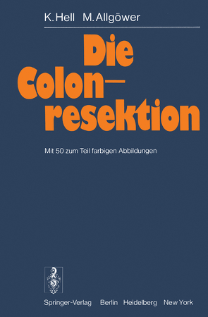 Die Colonresektion von Allgöwer,  M., Hell,  K.