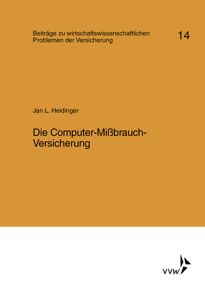 Die Computer-Mißbrauch-Versicherung von Heidinger,  Jan L., Müller-Lutz,  Heinz Leo