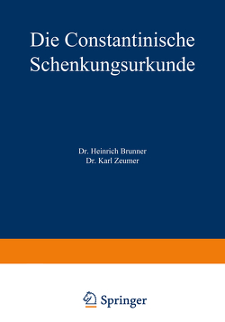 Die Constantinische Schenkungsurkunde von Brunner,  Heinrich, Zeumer,  Karl