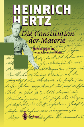 Die Constitution der Materie von Fölsing,  Albrecht, Hertz,  Heinrich