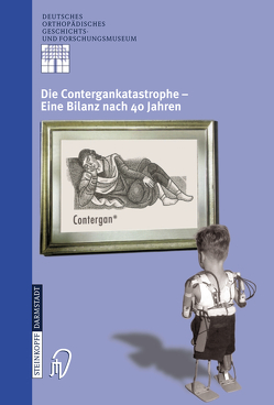 Die Contergankatastrophe – Eine Bilanz nach 40 Jahren von Rauschmann,  M.A., Thomann,  K.-D., Zichner,  L.