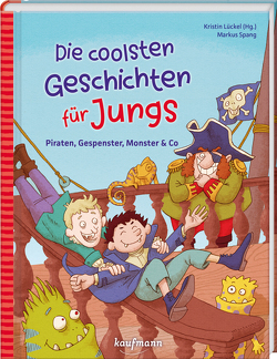 Die coolsten Geschichten für Jungs von Georg,  Anna, Spang,  Markus