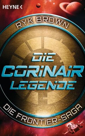 Die Corinair-Legende – Die Frontier-Saga 3 von Brown,  Ryk, Stöbe,  Norbert