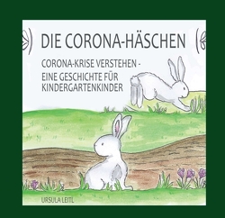 Die Corona-Häschen von Leitl,  Ursula