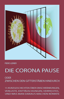 Die Corona Pause von Leiner,  Piero