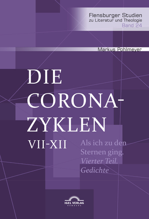 Die Corona-Zyklen VII-XII. Gedichte von Markus,  Pohlmeyer