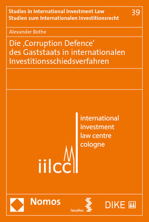 Die ‚Corruption Defence‘ des Gaststaats in internationalen Investitionsschiedsverfahren von Bothe,  Alexander