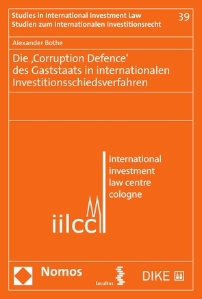 Die ‚Corruption Defence‘ des Gaststaats in internationalen Investitionsschiedsverfahren von Bothe,  Alexander