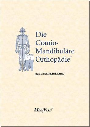 Die Cranio-Mandibuläre Orthopädie von Schöttl,  Rainer