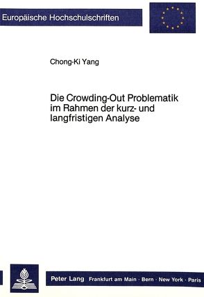 Die Crowding-Out Problematik im Rahmen der kurz- und langfristigen Analyse von Yang,  Chong-Ki