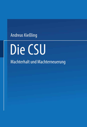 Die CSU von Kießling,  Andreas