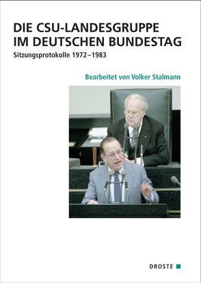 Die CSU-Landesgruppe im Deutschen Bundestag von Becker,  Winfried, Hockerts,  Hans Günter, Recker,  Marie-Luise, Stalmann,  Volker