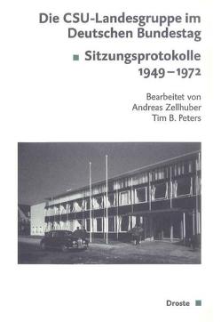 Die CSU-Landesgruppe im Deutschen Bundestag von Peters,  Tim B., Zellhuber,  Andreas