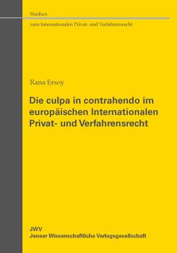 Die culpa in contrahendo im europäischen Internationalen Privat- und Verfahrensrecht von Ersoy,  Rana