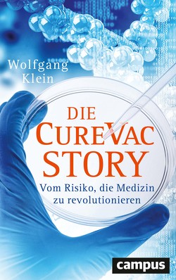 Die CureVac-Story von Klein,  Wolfgang