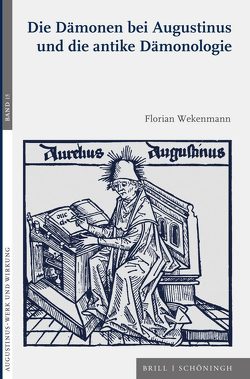 Die Dämonen bei Augustinus und die antike Dämonologie von Wekenmann,  Florian
