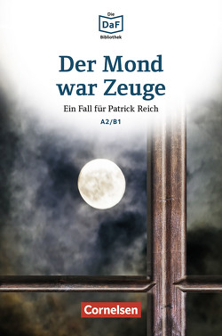 Die DaF-Bibliothek / A2/B1 – Der Mond war Zeuge von Borbein,  Volker, Lohéac-Wieders,  Marie-Claire