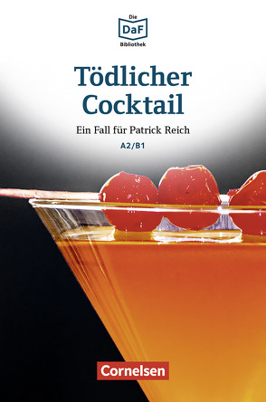 Die DaF-Bibliothek / A2/B1 – Tödlicher Cocktail von Borbein,  Volker, Lohéac-Wieders,  Marie-Claire