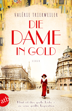 Die Dame in Gold von Hagedorn,  Eliane, Reitz,  Barbara, Trierweiler,  Valérie