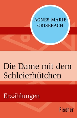 Die Dame mit dem Schleierhütchen von Grisebach,  Agnes-Marie