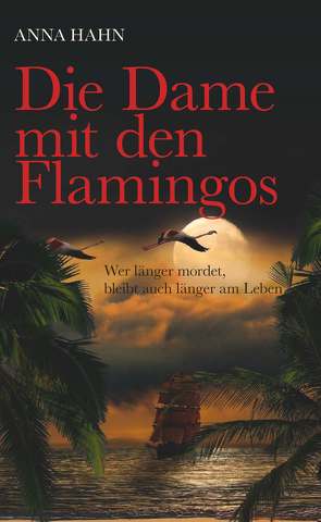 Die Dame mit den Flamingos von Hahn,  Anna