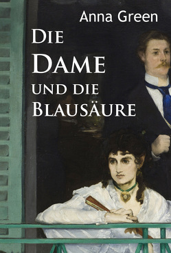 Die Dame und die Blausäure von Green,  Anna