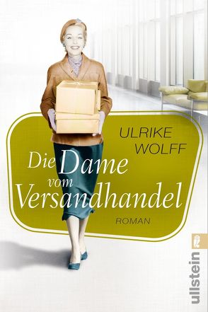 Die Dame vom Versandhandel von Wolff,  Ulrike