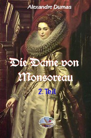 Die Dame von Monsoreau , 2. Teil von Dumas,  Alexandre