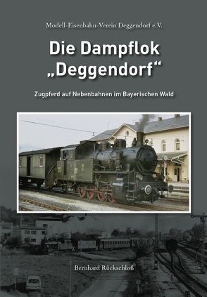 Die Dampflok „Deggendorf“ von Modell-Eisenbahn-Verein Deggendorf e. V., Rückschloß,  Bernhard