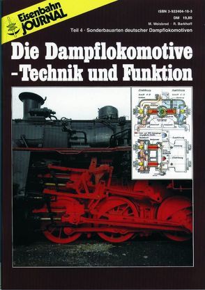 Die Dampflokomotive. Technik und Funktion / Die Dampflokomotive – Technik und Funktion – Teil 4 von Barkhoff,  Reinhold, Weisbrod,  Manfred