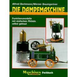 Die Dampfmaschine von Bachmann,  Alfred, Baumgärtner,  Werner