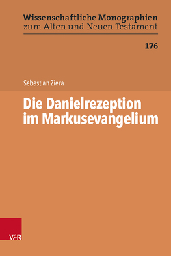 Die Danielrezeption im Markusevangelium von Du Toit,  David S., Leuenberger,  Martin, Schnocks,  Johannes, Tilly,  Michael, Ziera,  Sebastian