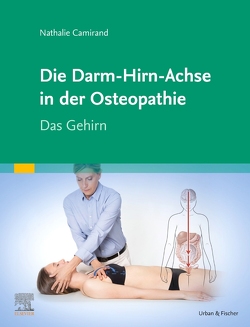 Die Achse Hirn-Darm-Becken in der Osteopathie von Camirand,  Nathalie