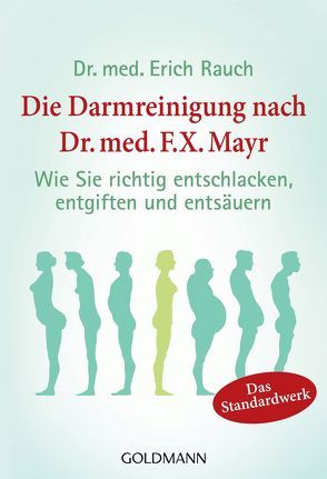 Die Darmreinigung nach Dr. med. F.X. Mayr von Rauch,  Erich