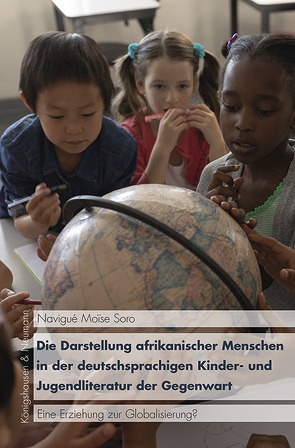 Die Darstellung afrikanischer Menschen in der deutschsprachigen Kinder- und Jugendliteratur der Gegenwart von Soro,  Navigué Moïse