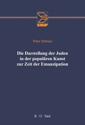 Die Darstellung der Juden in der populären Kunst zur Zeit der Emanzipation von Dittmar,  Peter, Zentrum für Antisemitismusforschung Berlin