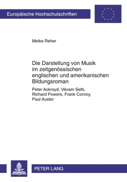 Die Darstellung von Musik im zeitgenössischen englischen und amerikanischen Bildungsroman von Reher,  Meike