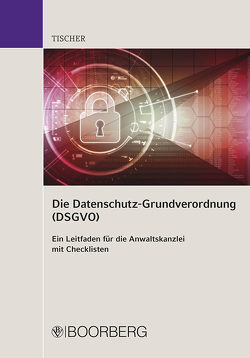 Die Datenschutz-Grundverordnung (DSGVO) von Tischer,  Christiane