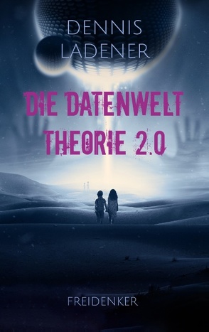 Die Datenwelt Theorie 2.0 von Ladener,  Dennis