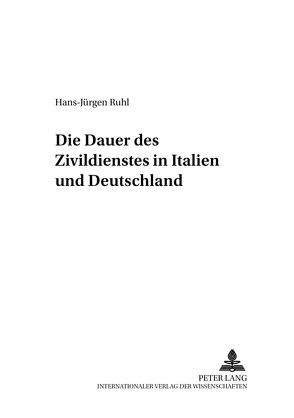 Die Dauer des Zivildienstes in Italien und Deutschland von Ruhl,  Hans-Jürgen