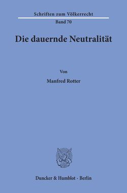 Die dauernde Neutralität. von Rotter,  Manfred