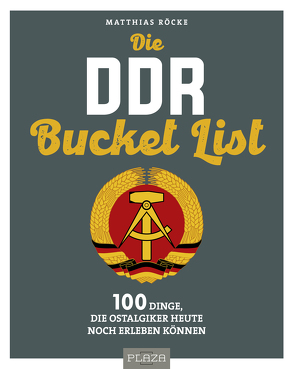 Die DDR Bucket List von Röcke,  Matthias