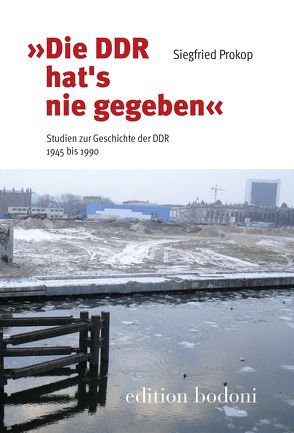 „Die DDR hat´s nie gegeben“ von Johne,  Marc, Kouschil,  Christa, Prokop,  Siegfried